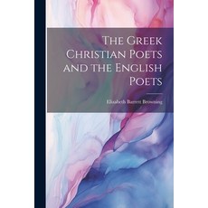 (영문도서) The Greek Christian Poets and the English Poets Paperback, Legare Street Press, 9781022779730