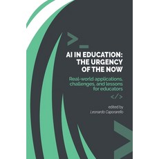 (영문도서)AI in Education - The Urgency of the Now: Real-world applications challenges a... Paperback, Independently Published, English, 9798264487101