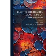 (영문도서)Electro-biology; or The Doctrine of Impressions Hardcover, Hutson Street Press, English, 9781025155005