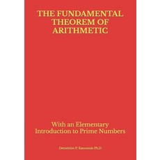 (영문도서) The Fundamental Theorem of Arithmetic: With an Elementary Introduction to Prime Numbers Paperback, Independently Published, English, 9798872476351