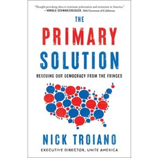 (영문도서) The Primary Solution: Rescuing Our Democracy from the Fringes Paperback, Simon & Schuster, English, 9781668028261