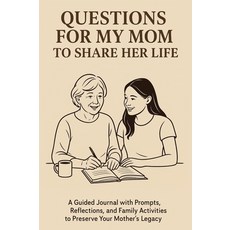 (영문도서)Questions for My Mom to Share Her Life: A Guided Journal with Prompts Reflectio... Hardcover, Aria Capri International Inc., English, 9781998729302