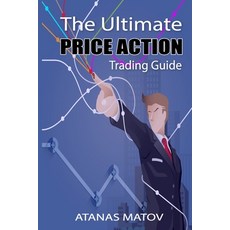 The Ultimate Price Action Trading Guide:, Independently Published, English, 9781794168817