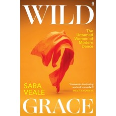 (英文圖書)Wild Grace: The Untamed Women of Modern Dance 精裝版, Faber & Faber, 英文