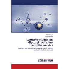 (영문도서)Synthetic studies on Glycosyl hydrazino carbothioamides Paperback, LAP Lambert Academic Publis..., English, 9786208449797