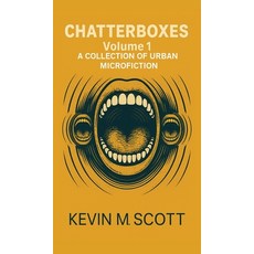 (영문도서)Chatterboxes: A Collection of Urban Microfiction Hardcover, Rushmore Publishers, English, 9781967632831