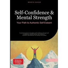 (영문도서) Self-Confidence & Mental Strength: Your Path to Authentic Self-Esteem: A practi... Paperback, Saage Books, English, 9783384527561