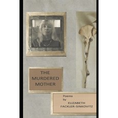 (영문도서) The Murdered Mother: Poems Paperback, Independently Published, English, 9798663385268