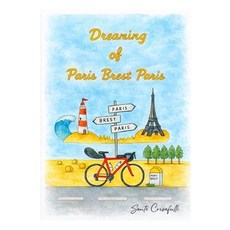 (영문도서)Dreaming of Paris-Brest-Paris Paperback, Independently Published, English, 9798241163851