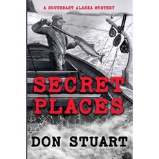 (영문도서)Secret Places: A Southeast Alaska Mystery Paperback, Colvos Publications, English, 9798993822358