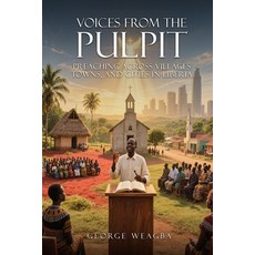 (영문도서)Voices from the Pulpit: Preaching Across Villages Towns and Cities in Liberia Paperback, Independently Published, English, 9798274947732