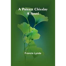 (영문도서) A private chivalry Paperback, Alpha Edition, English, 9789362514011