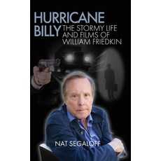 (영문도서)Hurricane Billy: The Stormy Life and Films of William Friedkin Hardcover, BearManor Media, English, 9798887718743