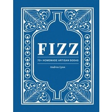 (영문도서)Fizz: 70+ Homemade Artisan Sodas Hardcover, Collective Book Studio, English, 9781685551544