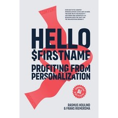 (영문도서)Hello $Firstname - Profiting from Personalization - AI Edition: How Generative A... Paperback, Omnichannel Institute APS, English, 9788797442876
