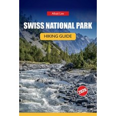 (영문도서)Swiss National Park Hiking Guide 2026: Detailed Day Routes and Practical Safety... Paperback, Independently Published, English, 9798197706072 Independently Published, English, 9798197706072
