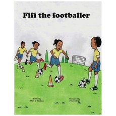 (영문도서) Fifi the footballer Paperback, Furaha Publishers, English, 9789997777195