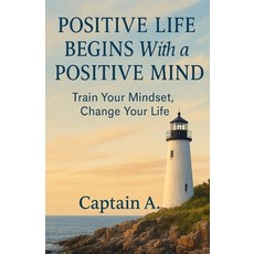 (英文圖書)Positive Life Begins with a Positive Mind: Change Your Mindset Change Your Life 平裝版, Independently Published, 英文