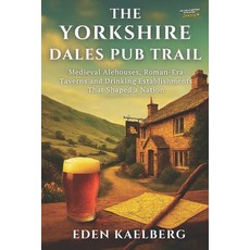 (英文圖書)The Yorkshire Dales Pub Trail: A Walker's Guide to Traditional Inns Local Ales ... 平裝版, Independently Published, 英文