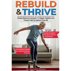 (영문도서) Rebuild & Thrive Vol. 2: Simple Balance Exercises To Regain Stability And Preve... Paperback, Independently Published, English, 9798300967086