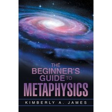 (영문도서) The Beginner's Guide To Metaphysics Paperback, Balboa Press, English, 9798765259900