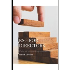 (영문도서) Esg for Directors: A Practical Guide to Environmental Social And Governance Best Practices Paperback, Independently Published, English, 9798884976085
