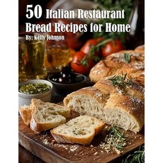 (영문도서) 50 Italian Restaurant Bread Recipes for Home Paperback, Marick Booster, English, 9798330424627