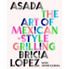 (영문도서) Asada: The Art of Mexican-Style Grilling Hardcover, ABRAMS, English, 9781419762888