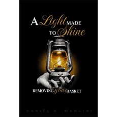 (英文圖書)A Light Made to Shine: Removing Your Basket 平裝版, Independently Published, 英文