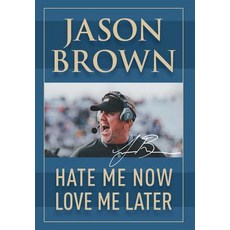(영문도서) Hate Me Now Love Me Later Hardcover, Strategic Book Publishing &..., English, 9781950860074