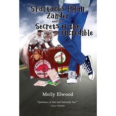 Spartacus Ryan Zander and the Secrets of the Incredible Paperback, Regal House Publishing