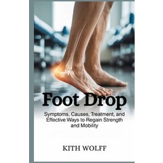 (英文圖書)Foot Drop: Symptoms Causes Treatment and Effective Ways to Regain Strength an... 平裝版, Independently Published, 英文