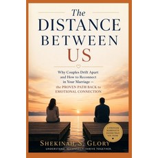 (영문도서)The Distance Between Us: Why Couples Drift Apart And How To Reconnect In Your Ma... Paperback