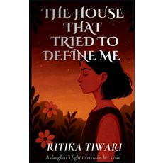 (英文圖書)The House That Tried to Define Me: A daughter's fight to reclaim her voice 平裝版, Notion Press, English, Paperback