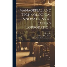 (영문도서) Managerial and Technological Innovations at Saturn Corporation Hardcover, Legare Street Press, English, 9781020791819