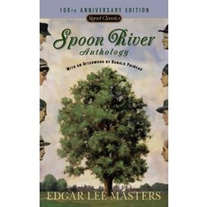 (영문도서) Spoon River Anthology: 100th Anniversary Edition Mass Market Paperbound, Signet Book, English, 9780451530585