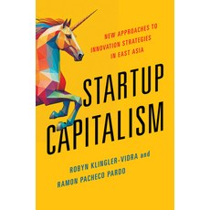 (영문도서) Startup Capitalism: New Approaches to Innovation Strategies in East Asia Hardcover, Cornell University Press, English, 9781501780295