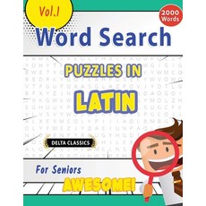(영문도서) Word Search Puzzles in Latin for Seniors - Awesome! Vol.1 - Delta Classics Paperback, Linguas Classics, English, 9798349004308