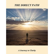 (영문도서)The Direct Path: A Journey To Clarity Paperback, Independently Published, English, 9798266913844