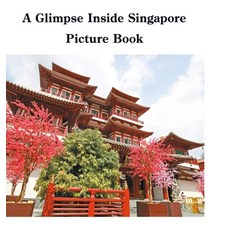 (영문도서) A Glimpse Inside Singapore Picture Book Hardcover, Lulu.com, English, 9781471013751
