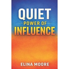 (영문도서)Quiet Power of Influence Paperback, Independently Published, English, 9798242319578