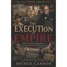 (外文書)The Execution of Empire: Martyrdom Media and the Moral Collapse of Colonial Pow... Paperback, Independently Published, English