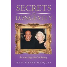Secrets to Longevity: An Amazing Kind of Beauty Paperback, Christian Faith Publishing,..., English, 9781643499994