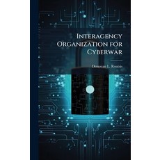 (영문도서)Interagency Organization for Cyberwar Hardcover, Hutson Street Press, English, 9781025138107