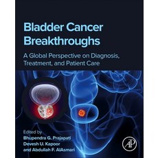 (外文書)Bladder Cancer Breakthroughs: A Global Perspective on Diagnosis Treatment and P... Paperback, Academic Press, English