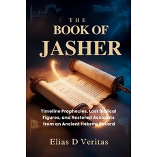 (英文圖書)The Book of Jasher: Timeline Prophecies Lost Biblical Figures and Restored Acc... 平裝版, Independently Published, 英文