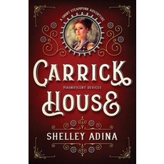 (영문도서) Carrick House: A short steampunk adventure Paperback, Moonshell Books, Inc., English, 9781939087805