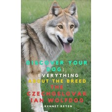 (영문도서)Discover your Dog: Everything about the breed The Czechoslovakian Wolfdog Paperback, Independently Published, English, 9798291314043