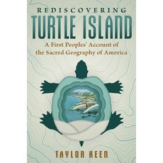 (영문도서) Rediscovering Turtle Island: A First Peoples' Account of the Sacred Geography of America Paperback, Bear & Company, English, 9781591435204