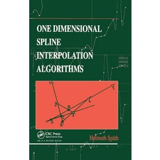 (영문도서) One Dimensional Spline Interpolation Algorithms Paperback, A K PETERS, English, 9780367449070